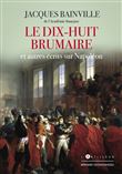 Le Dix-huit Brumaire et autres récits sur Napoléon