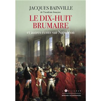 Le Dix-huit Brumaire et autres récits sur Napoléon