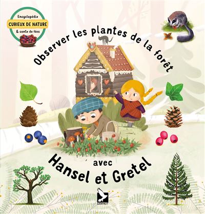 Observer les plantes de la forêt avec Hansel et Gretel - Sabina Konecná - cartonné
