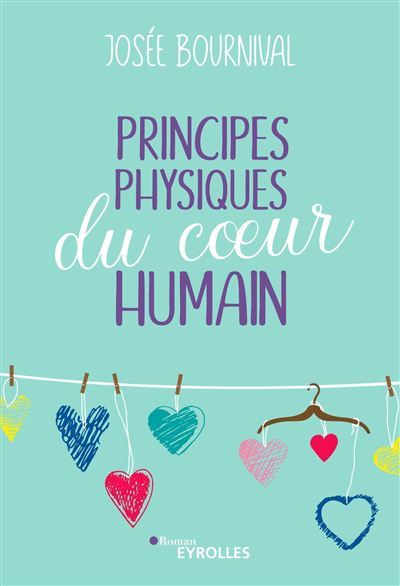 Principes physiques du coeur humain - Josée Bournival - broché
