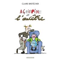 Agrippine L Integrale Claire Bretecher Cartonne Achat Livre Fnac