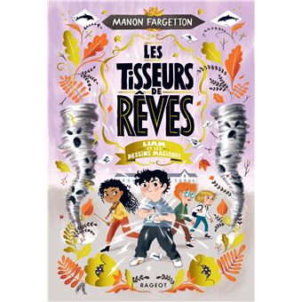 Les Tisseurs de rêves - Liam et les dessins magiques