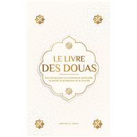 Le livre des douas pour une vie en accord avec l'islam