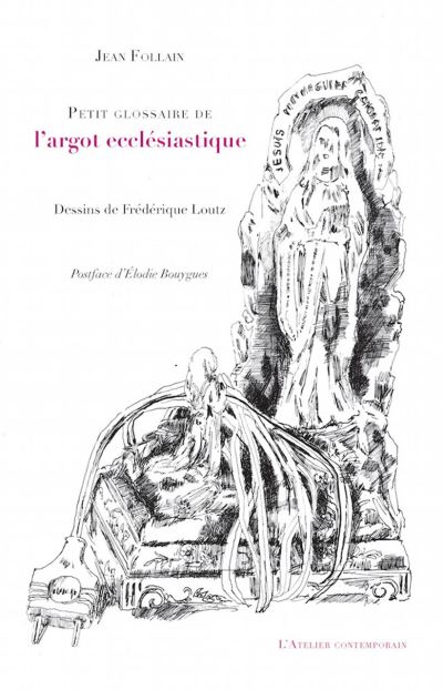 Petit glossaire de l'argot ecclésiastique - Jean Follain - broché