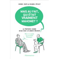Mais au fait, qui était vraiment Mahomet?
