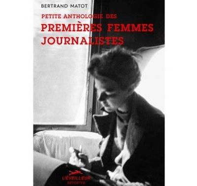 Petite anthologie des premieres femmes journalistes