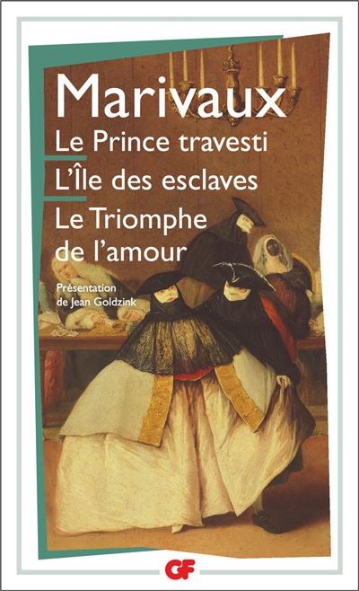Le Prince travesti L'Ile des esclaves Le Triomphe de l'amour