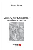 Jésus-Christ & Consorts : dernières nouvelles