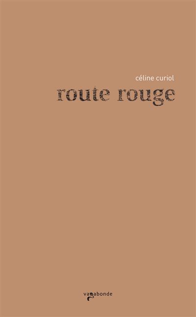 Route rouge - Céline Curiol - broché