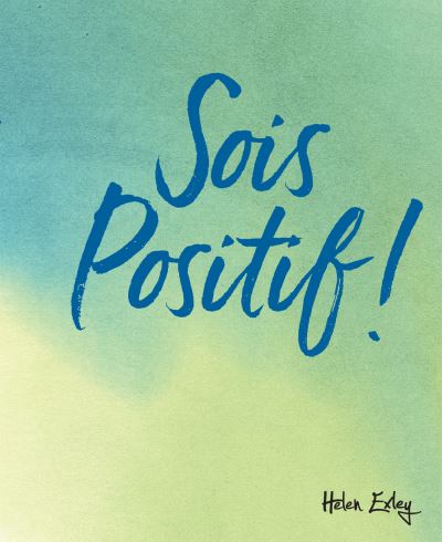 Sois positif