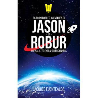 Les Formidables Aventures de Jason et Robur, journalistes extra-dimensionnels