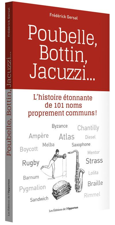 Poubelle, Colt, Béchamel…