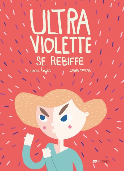 Ultraviolette se rebiffe - Anne Loyer - cartonné