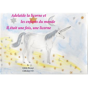 Adélaïde la licorne et les enfants du monde - Il était une fois, une licorne