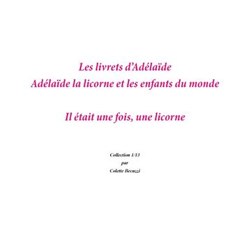 Adélaïde la licorne et les enfants du monde - Il était une fois, une licorne