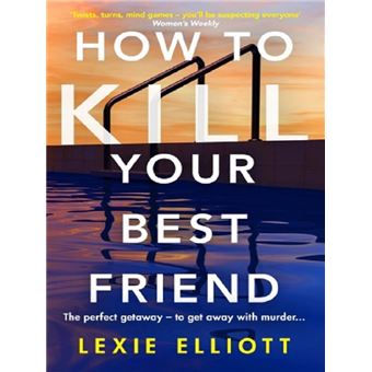 How to Kill Your Best Friend