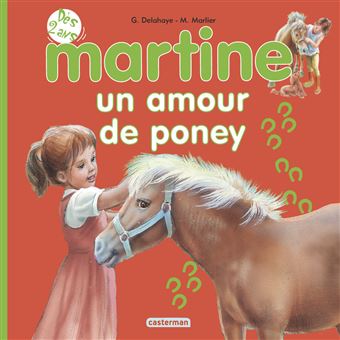 Martine Un Amour De Poney Gilbert Delahaye Marcel Marlier Cartonne Achat Livre Fnac