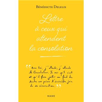 Lettre à ceux qui attendent la consolation