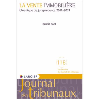 La vente immobilière - Chronique de jurisprudence 2011-2021