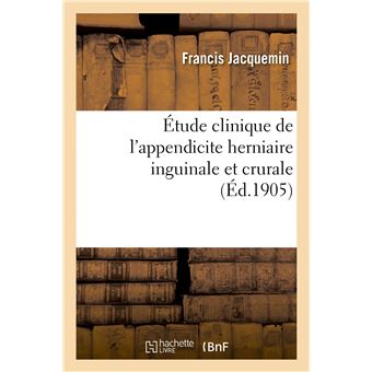 Étude clinique de l'appendicite herniaire inguinale et crurale