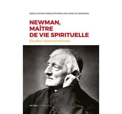 Newman, maître de vie spirituelle: Etudes newmaniennes n°33 - 2017