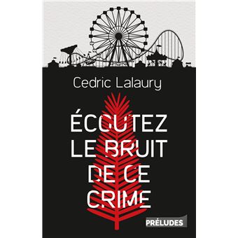 Écoutez le bruit de ce crime