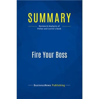 Summary: Fire Your Boss