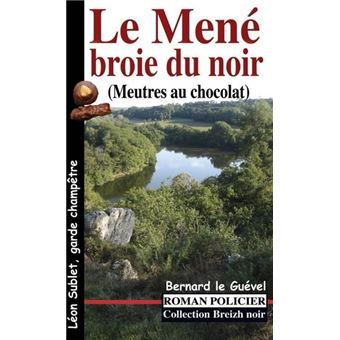 Le Mené broie du noir - meurtres au chocolat