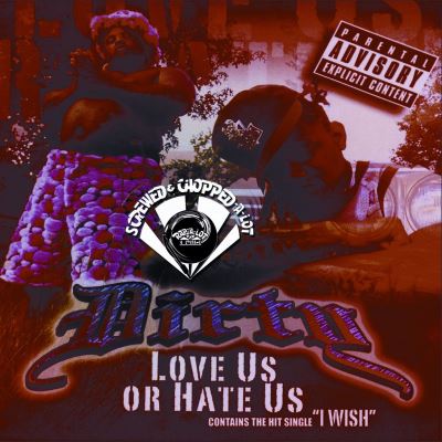Love us or hate us chopped and screwed