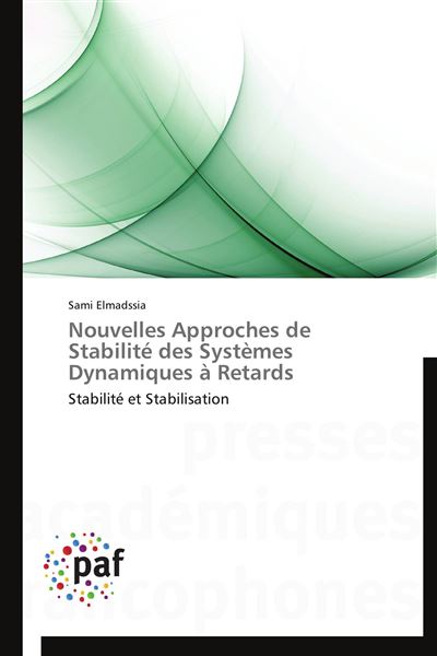 Nouvelles approches de stabilité  des  systèmes dynamiques à retards