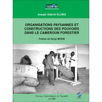 Organisations paysannes et construction des pouvoirs dans le Cameroun forestier
