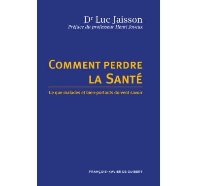 Comment perdre la santé - Luc Jaisson - relié