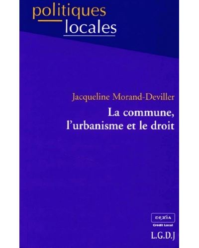 La commune, l'urbanisme et le droit