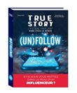 True story - Pop culture - Unfollow, livre dont vous êtes le héros adulte