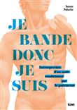 Je bande donc je suis