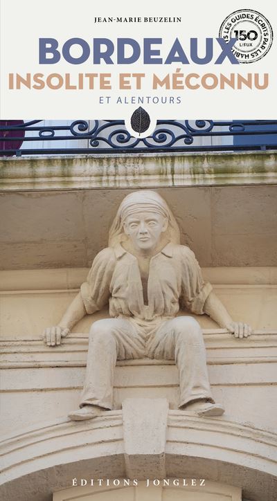Bordeaux insolite et méconnu et alentours
