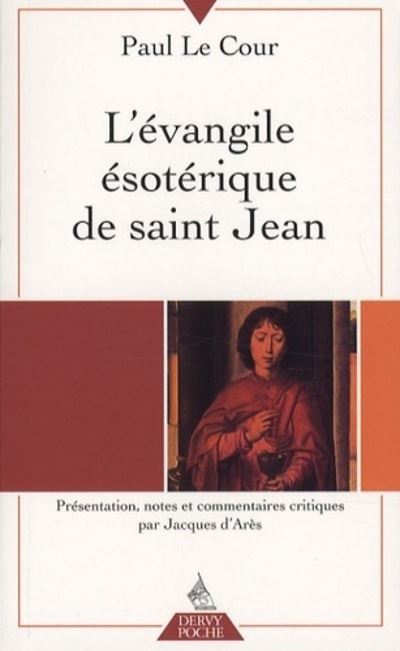 L'évangile ésotérique de saint Jean - Paul Le Cour - Poche