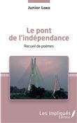 Le pont de l'indépendance. Recueil de poèmes