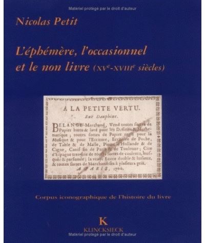 L'Éphémère, l'occasionnel et le non-livre à la bibliothèque Sainte-Geneviève (XVe-XVIIIe siècle) - Nicolas Petit - (donnée non spécifiée)