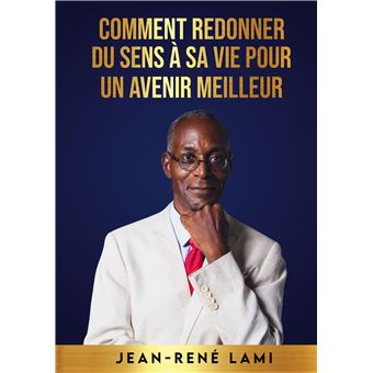 Comment redonner du sens à sa vie pour un avenir meilleur