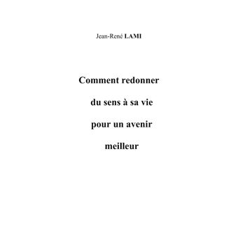 Comment redonner du sens à sa vie pour un avenir meilleur