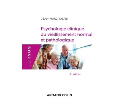 Psychologie clinique du vieillissement normal et pathologique