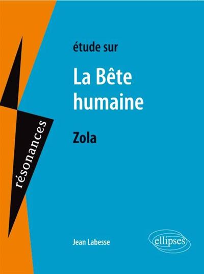 La bête humaine, Zola