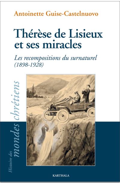 Thérèse de Lisieux et ses miracles