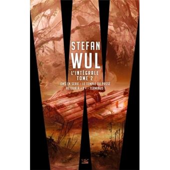 Stefan Wul L Integrale 2 Tome 2 Broche Stefan Wul Achat Livre Fnac Stefan Wul L Integrale 2 Tome 2 Broche Stefan Wul Achat Livre Fnac