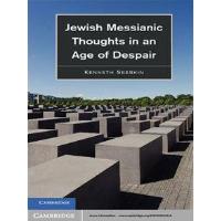 Jewish Messianic Thoughts in an Age of Despair