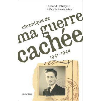 Chronique de ma guerre cachée : 1941-1944