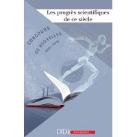 Concours de nouvelles, Les progrès scientifiques de ce sciècle