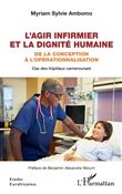 L'agir infirmier et la dignité humaine