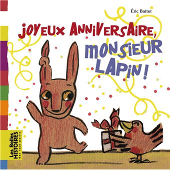 Joyeux Anniversaire Monsieur Lapin Cartonne Eric Battut Achat Livre Fnac